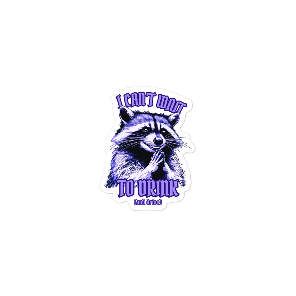 I Can’t Wait To Drink Sticker