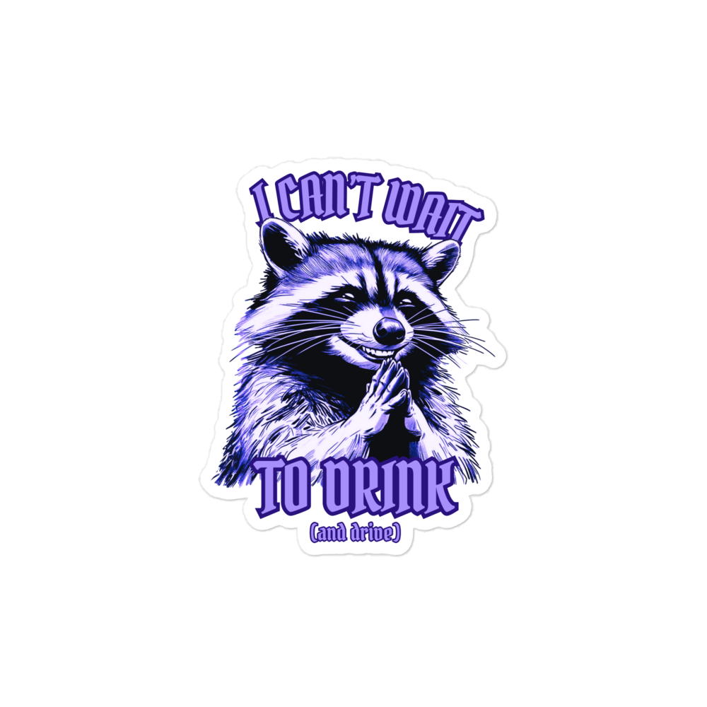 I Can’t Wait To Drink Sticker