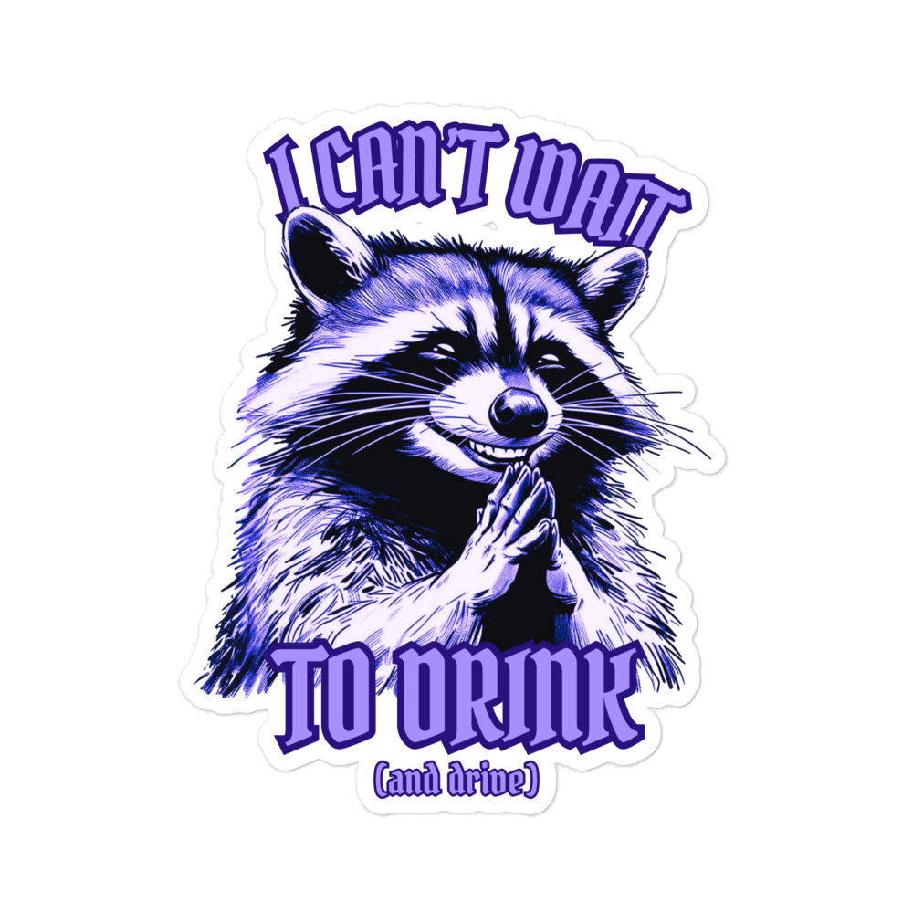 I Can’t Wait To Drink Sticker