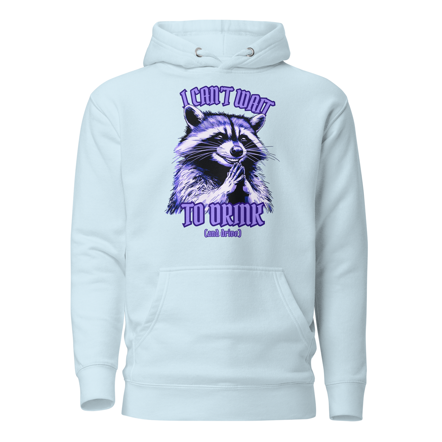 I Can’t Wait To Drink Hoodie