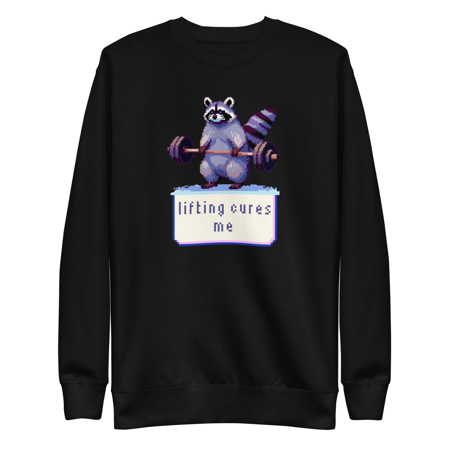 Lifting Cures Me Sweatshirt