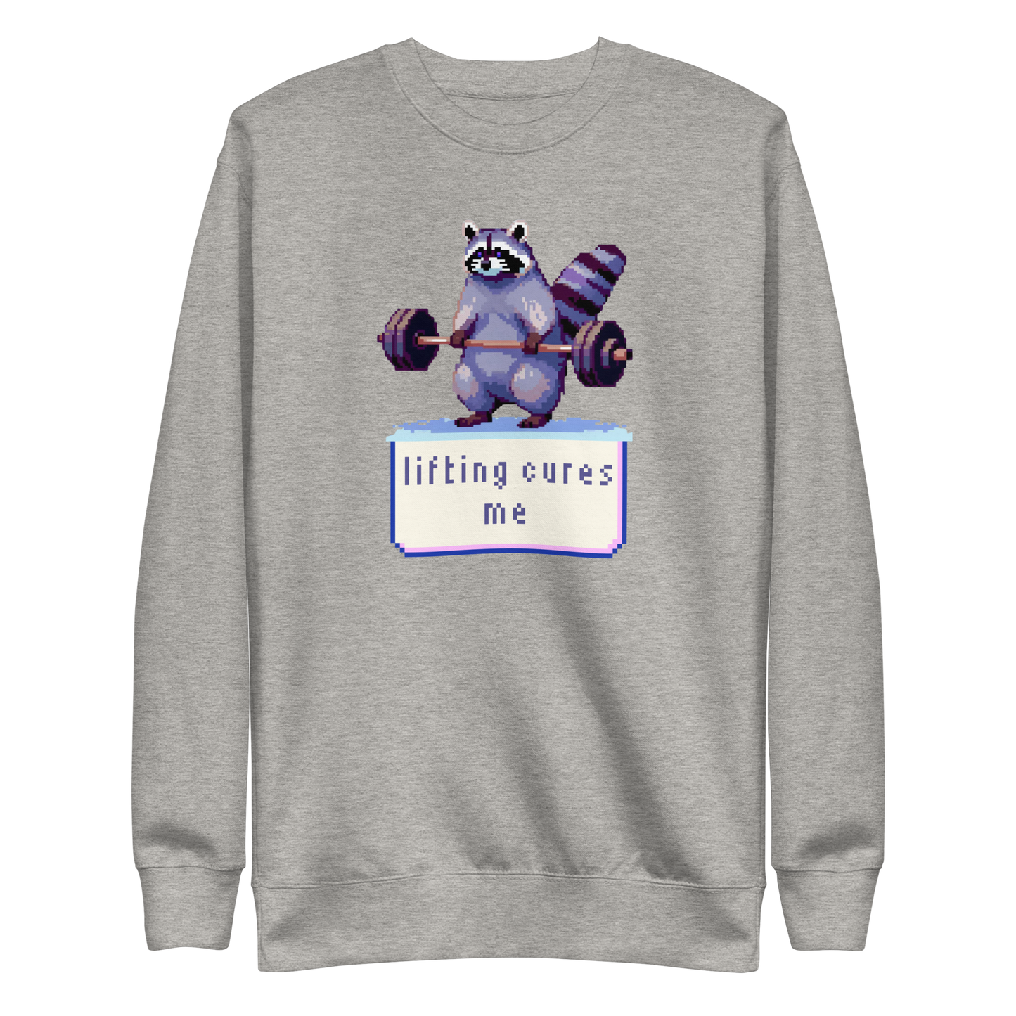 Lifting Cures Me Sweatshirt