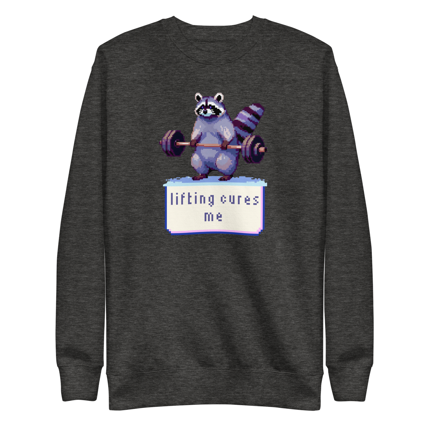 Lifting Cures Me Sweatshirt