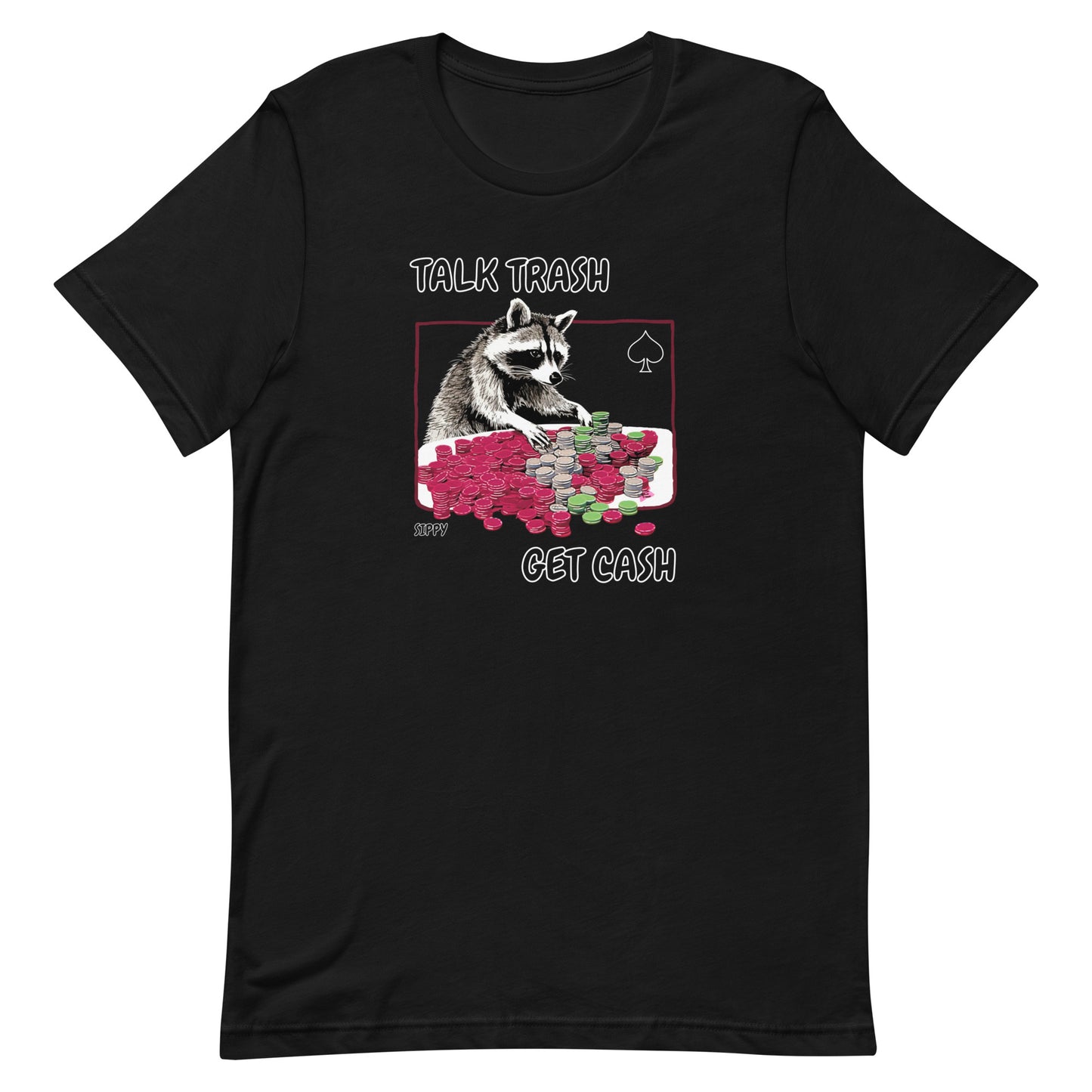 Talk Trash Get Cash T-Shirt