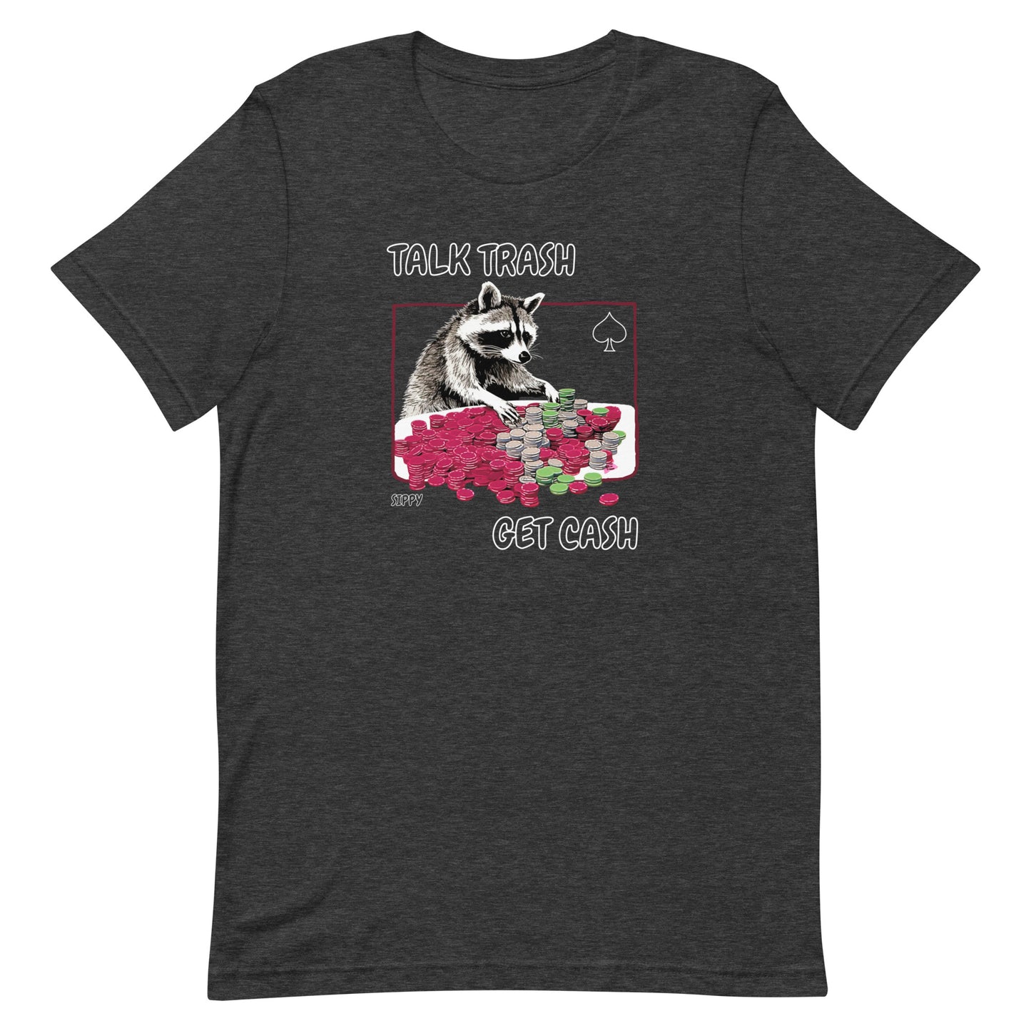 Talk Trash Get Cash T-Shirt
