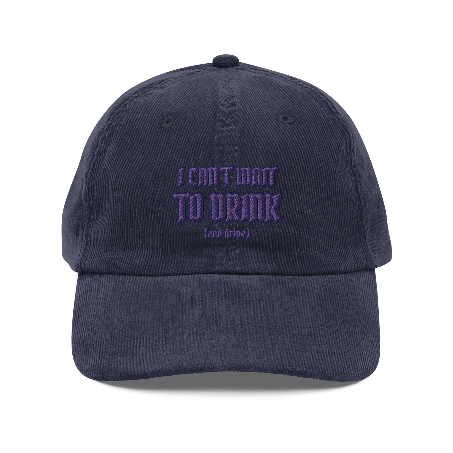 I Can’t Wait To Drink Corduroy Cap